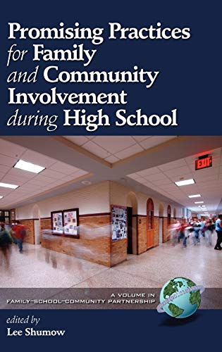 Promising Practices for Family and Community Involvement during High School (HC) (Family School Community Partnership Issues)
