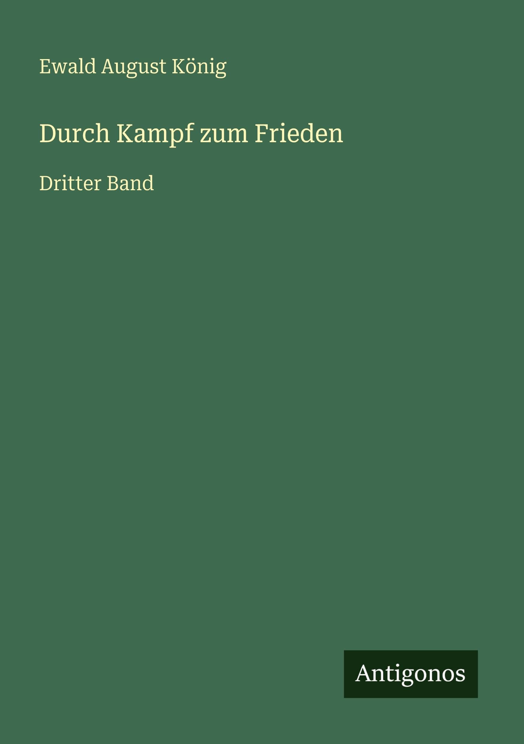 Durch Kampf zum Frieden: Dritter Band