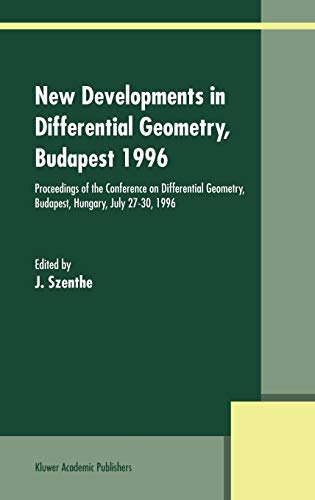 New Developments in Differential Geometry, Budapest 1996: Proceedings of the Conference on Differential Geometry, Budapest, Hungary, July 27–30, 1996