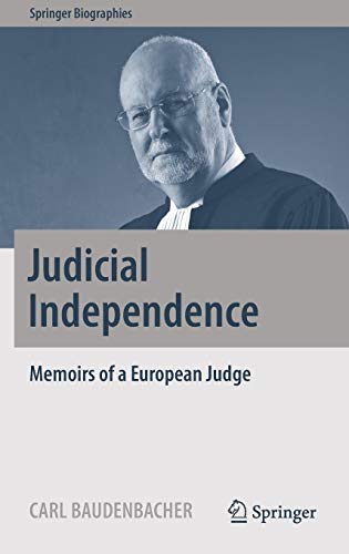 Judicial Independence: Memoirs of a European Judge (Springer Biographies)