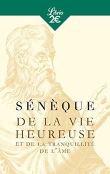 De la vie heureuse. De la tranquillité de l'âme