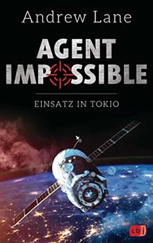 AGENT IMPOSSIBLE - Einsatz in Tokio (Die AGENT IMPOSSIBLE-Reihe, Band 4)