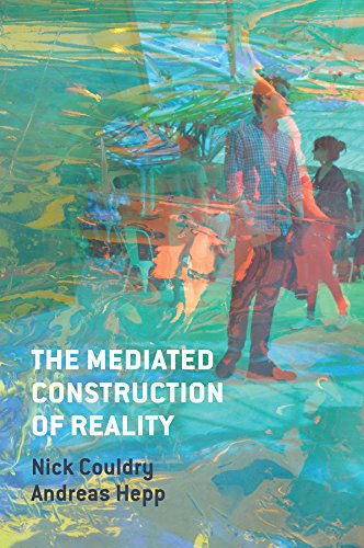 Nick Couldry The Mediated Construction Of Reality