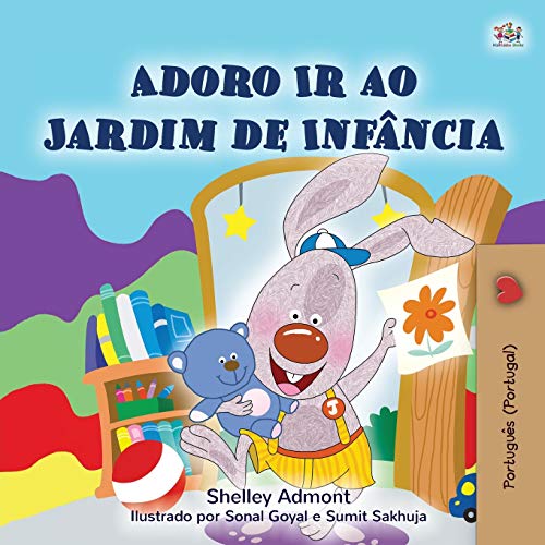 I Love to Go to Daycare (Portuguese Children's Book - Portugal): European Portuguese (Portuguese Bedtime Collection - Portugal)