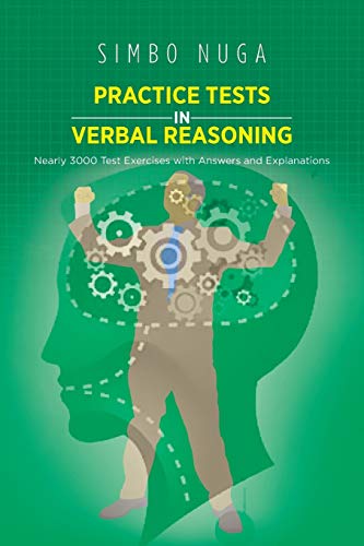 PRACTICE TESTS IN VERBAL REASONING: Nearly 3000 Test Exercises with Answers and Explanations