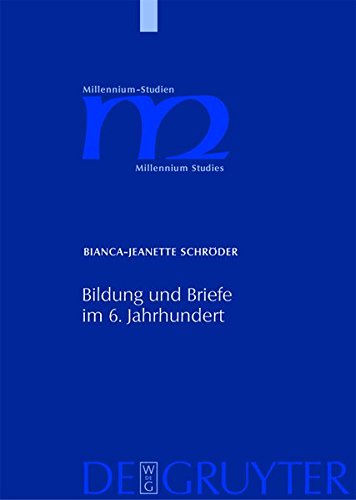 Bildung und Briefe im 6. Jahrhundert: Studien zum Mailänder Diakon Magnus Felix Ennodius (Millennium-Studien / Millennium Studies, Band 15)