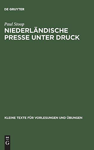 Niederländische Presse unter Druck: Deutsche auswärtige Pressepolitik und die Niederlande 1933–1940 (Kleine Texte für Vorlesungen und Übungen, Band 17)