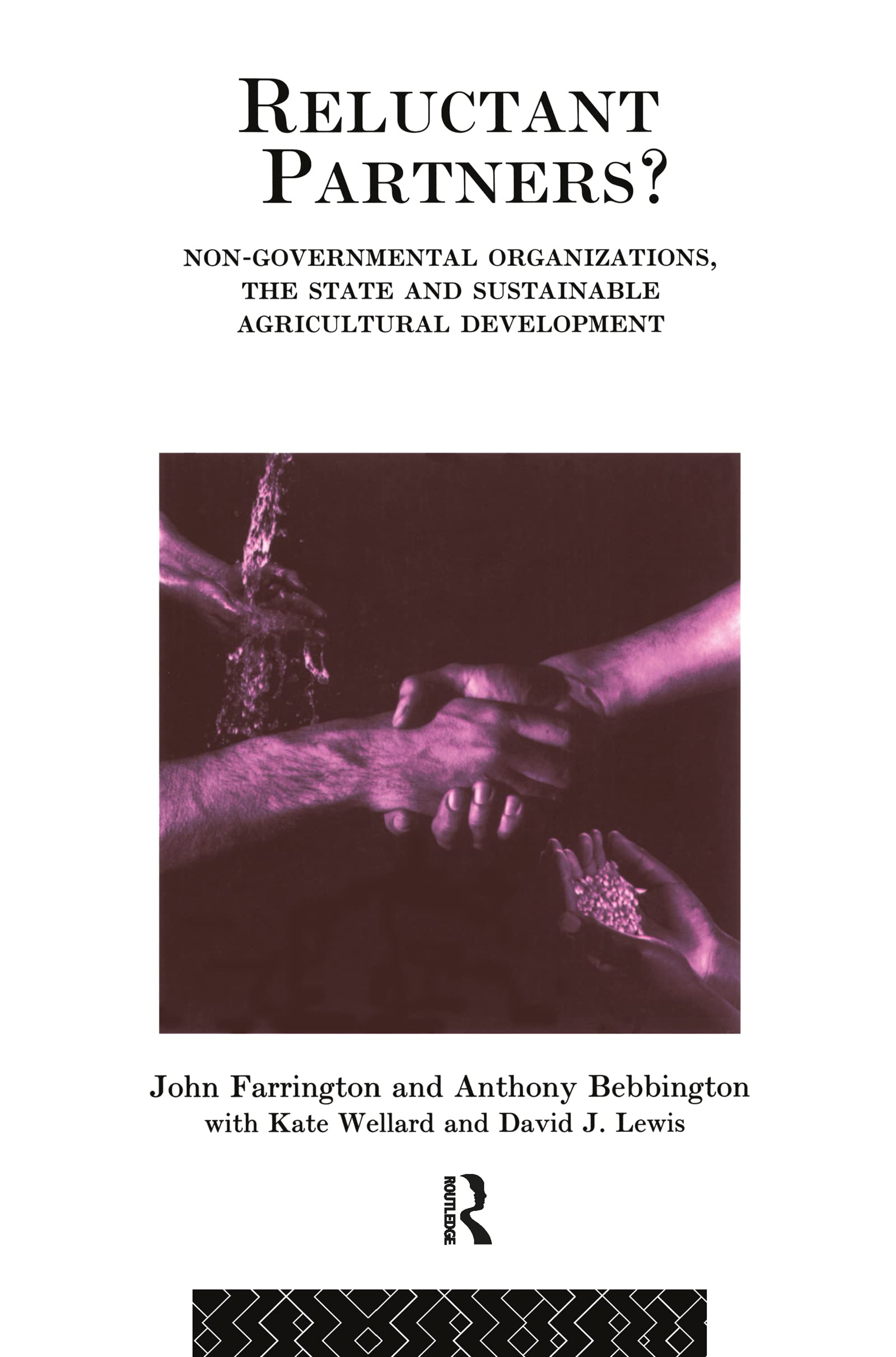 Reluctant Partners? Non-Governmental Organizations, the State and Sustainable Agricultural Development