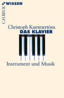 Das Klavier: Instrument und Musik