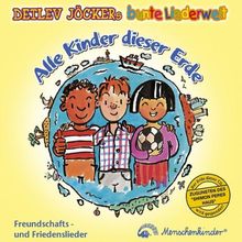 Alle Kinder dieser Erde. CD: Freundschafts- und Friedenslieder