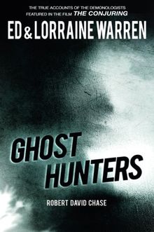 Ghost Hunters: True Stories from the World's Most Famous Demonologists