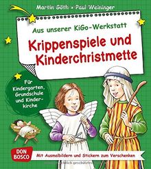 Krippenspiele und Kinderchristmette - Für Kindergarten, Grundschule und Kinderkirche