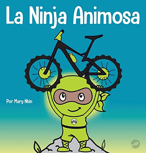 La Ninja Animosa: Un libro para niños sobre cómo lidiar con la frustración y desarrollar la perseverancia (Ninja Life Hacks Spanish)