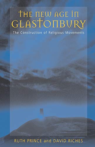The New Age in Glastonbury: The Construction of Religious Movements