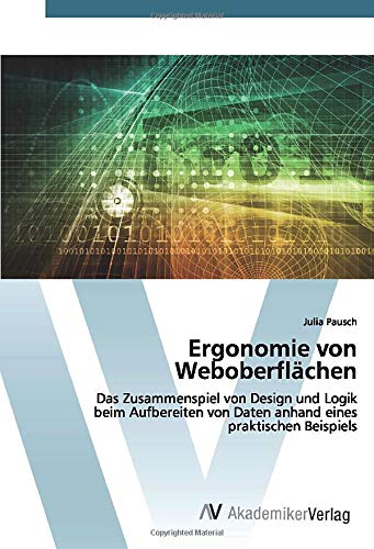 Ergonomie von Weboberflächen: Das Zusammenspiel von Design und Logik beim Aufbereiten von Daten anhand eines praktischen Beispiels