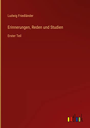 Erinnerungen, Reden und Studien: Erster Teil