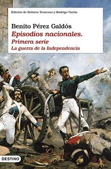 La Guerra de la Independencia : Episodios nacionales. Primera serie, I-X (Áncora & Delfin)