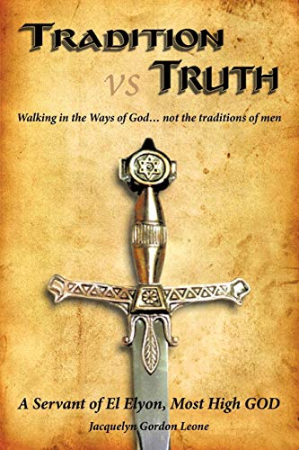 Tradition vs Truth: Walking in the Ways of God . . . not the traditions of men