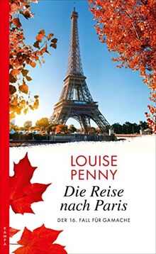 Die Reise nach Paris: Der 16. Fall für Gamache (Ein Fall für Gamache) von Penny, Louise | Buch | Zustand gut