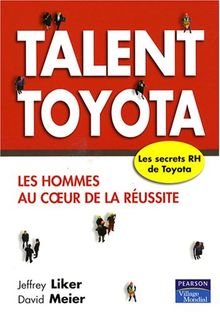 Talent Toyota : les hommes au coeur de la réussite, les secrets RH de Toyota