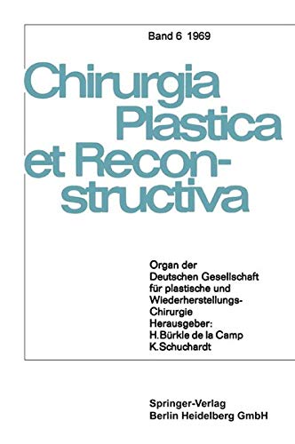 Organ der Deutschen Gesellschaft für Plastische und Wiederherstellungs-Chirurgie (Chirurgia Plastica et Reconstructiva, 6, Band 6)