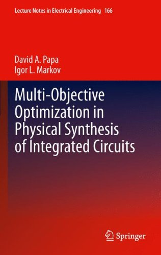Multi-Objective Optimization in Physical Synthesis of Integrated Circuits (Lecture Notes in Electrical Engineering)