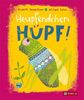 Heupferdchen, hüpf!: Das farbenprächtige Pappbilderbuch zum Thema Beeilen, Trödeln und Geduld-Haben