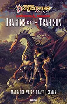 Classic Dragonlance : dungeons & dragons. Dragonlance : destinées. Vol. 1. Dragons de la trahison