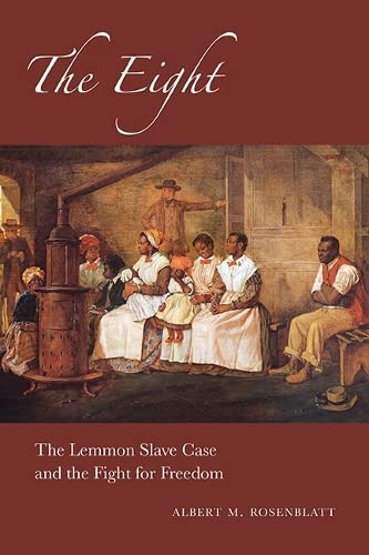 The Eight: The Lemmon Slave Case and the Fight for Freedom (Excelsior Editions)