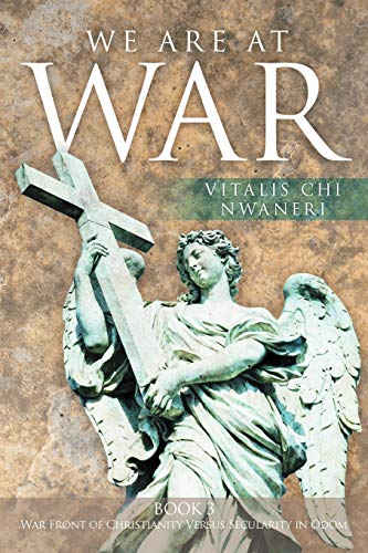 We Are At War: Book 3: Book 3 The Battle Between Christianity and Secularity Experience of the Nation of Odom
