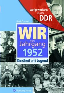 Aufgewachsen in der DDR - Wir vom Jahrgang 1952 - Kindheit und Jugend