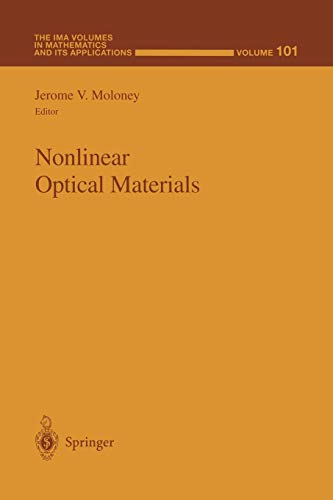 Nonlinear Optical Materials (The IMA Volumes in Mathematics and its Applications) (The IMA Volumes in Mathematics and its Applications, 101, Band 101)
