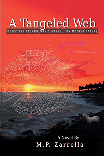A Tangeled Web: Rejecting Technology's Assault on Mother Nature