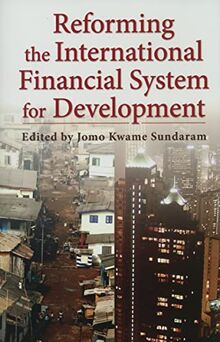 Reforming the International Financial System for Development (The Iniative for Policy Dialogue at Columbia)