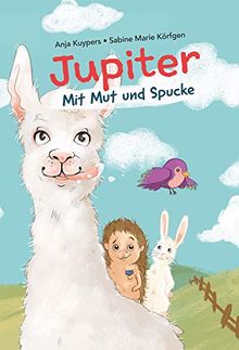 Jupiter - Mit Mut und Spucke: Abenteuer mit dem neugierigen und mutigen Alpakafohlen Jupiter