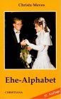 Ehe - Alphabet. von Christa Meves | Buch | Zustand sehr gut