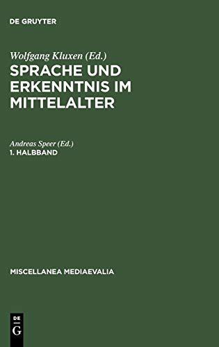 Sprache und Erkenntnis im Mittelalter, Halbbd.1 (Miscellanea Mediaevalia)