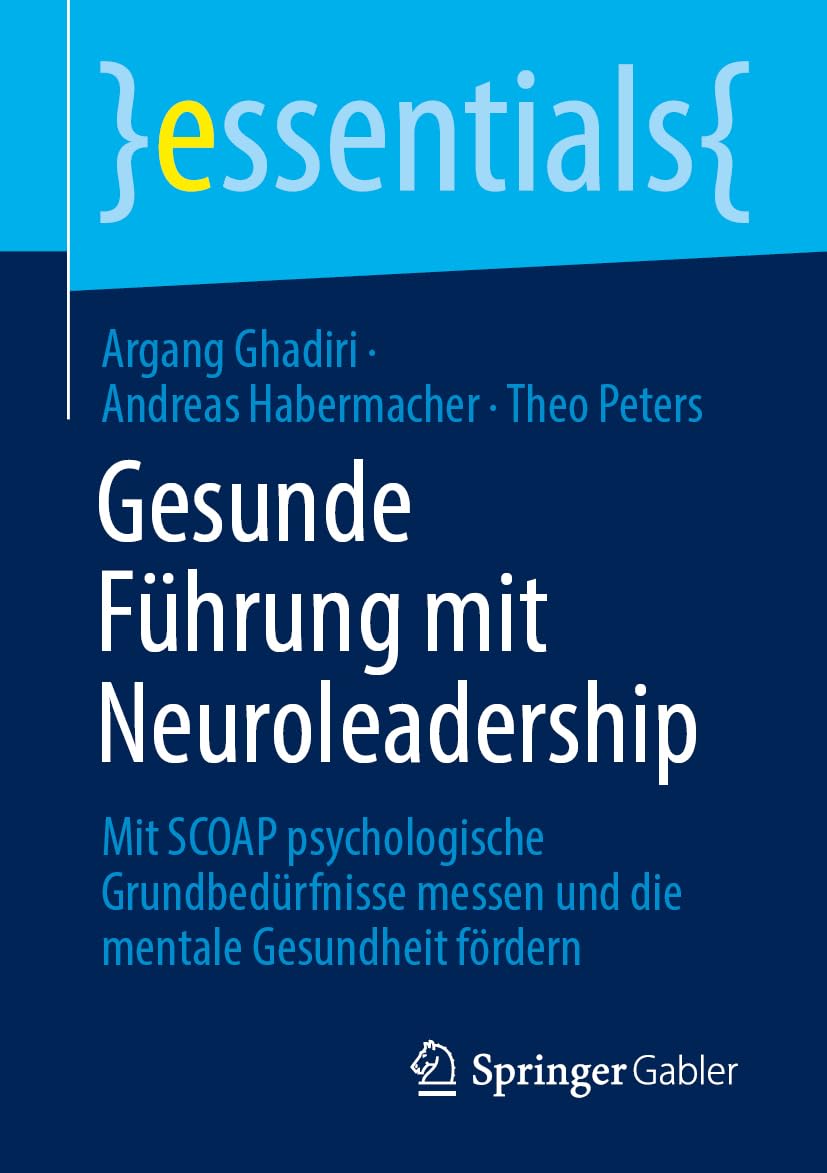 Gesunde Führung mit Neuroleadership: Mit SCOAP psychologische Grundbedürfnisse messen und die mentale Gesundheit fördern (essentials)