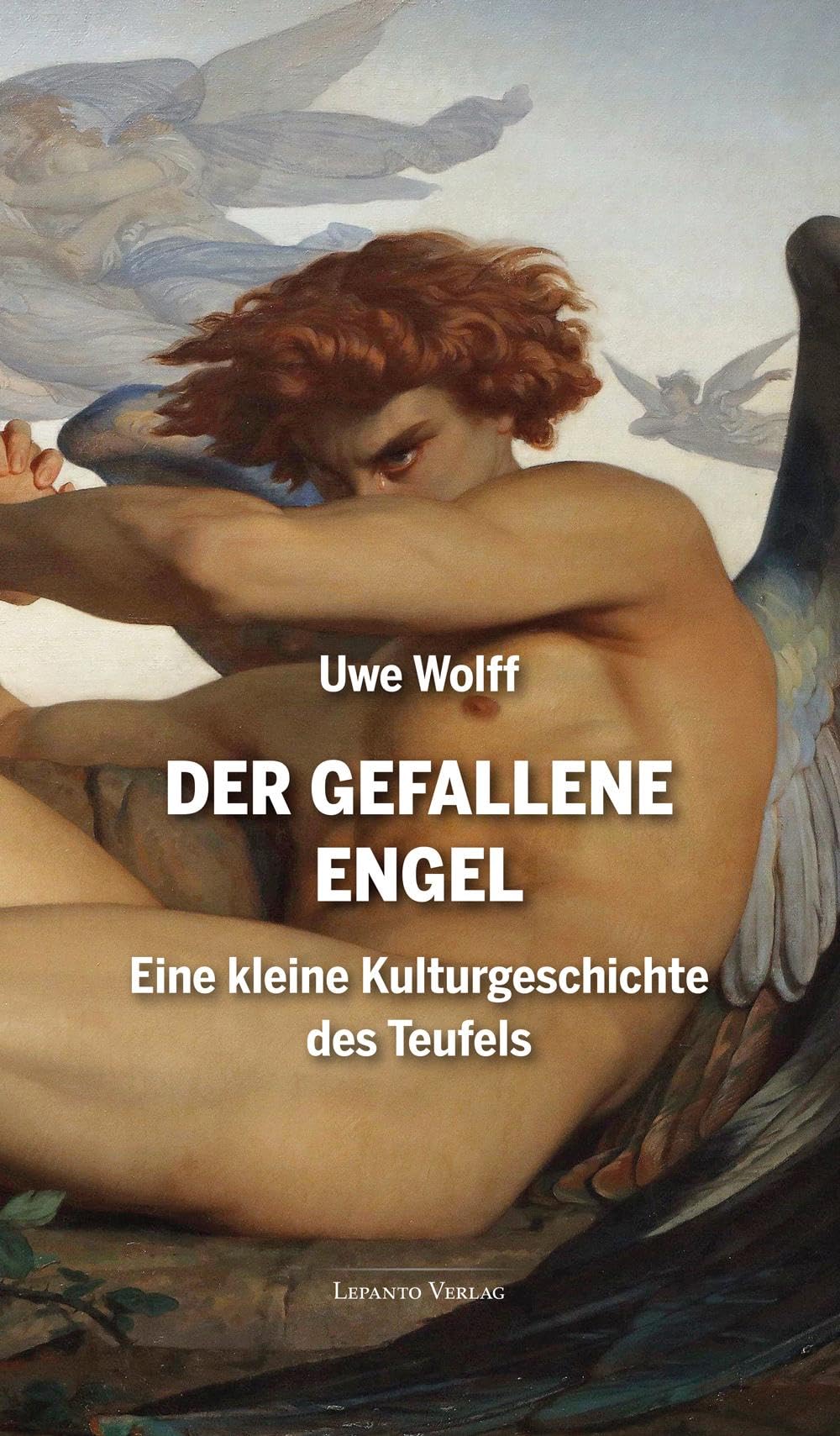 Der Gefallene Engel: Eine kleine Kulturgeschichte des Teufels
