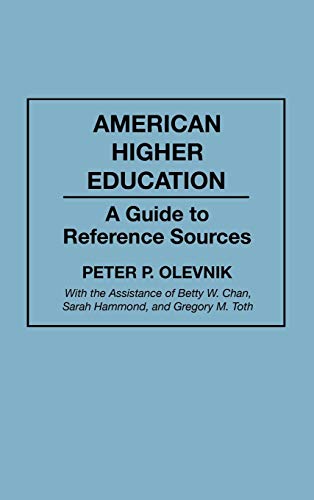 American Higher Education: A Guide to Reference Sources (Bibliographies and Indexes in Education, Band 12)