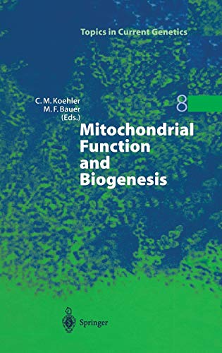 Mitochondrial Function and Biogenesis (Topics in Current Genetics, 8, Band 8)