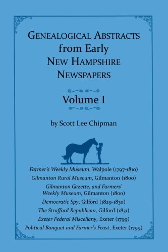 Genealogical Abstracts from early New Hampshire Newspapers. Vol. I