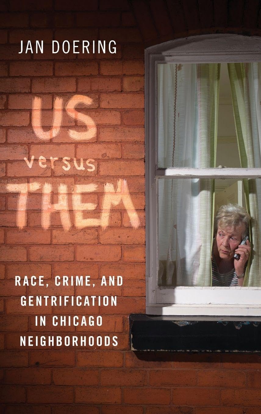 Us versus Them: Race, Crime, and Gentrification in Chicago Neighborhoods