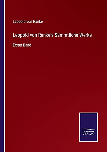 Leopold von Ranke's Sämmtliche Werke: Erster Band
