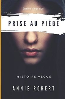 Prise au piège: Histoire vécue