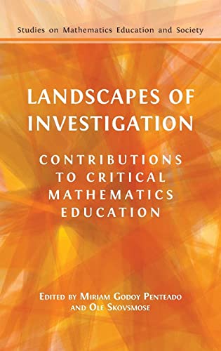 Landscapes of Investigation: Contributions to Critical Mathematics Education (Studies on Mathematics Education and Society)