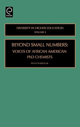 Beyond Small Numbers: Voices of African American PhD Chemists (Diversity in Higher Education) (Diversity in Higher Education, 4, Band 4)