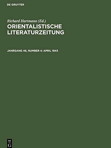 Orientalistische Literaturzeitung, Jahrgang 46, Number 4, April 1943