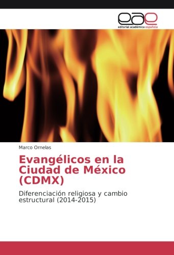 Evangélicos en la Ciudad de México (CDMX): Diferenciación religiosa y cambio estructural (2014-2015)