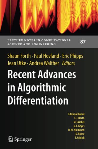 Recent Advances in Algorithmic Differentiation (Lecture Notes in Computational Science and Engineering, Band 87)